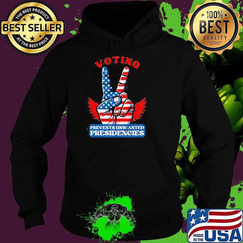 Voting Prevents Unwanted Presidencies High Hand Usa Flag Hoodie