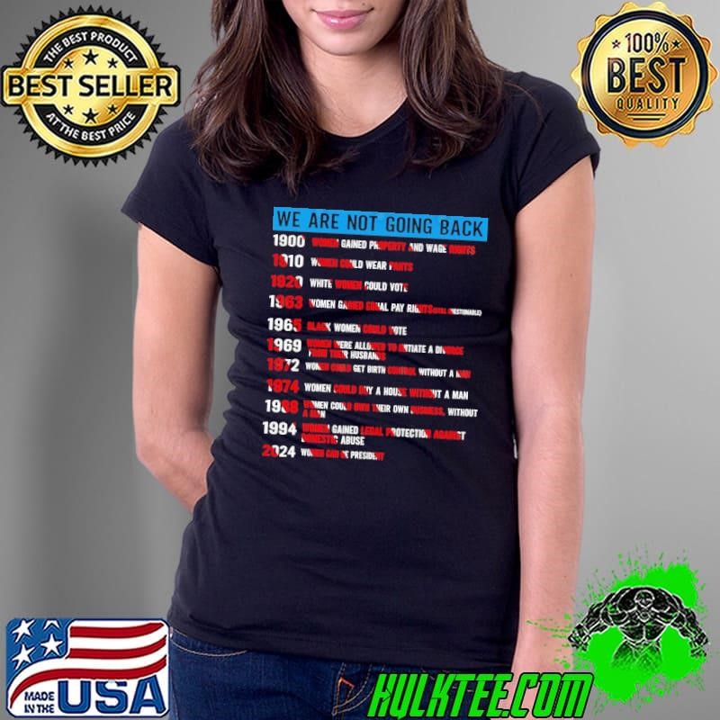 We Are Not Going Back Voting Rights Vote Reproductive Rights Ladies Tee