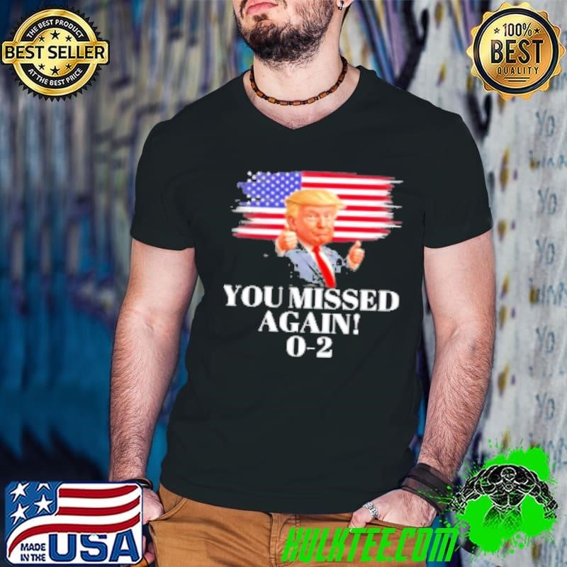You Missed Again Trump Vance 0 2 Flag Shirt