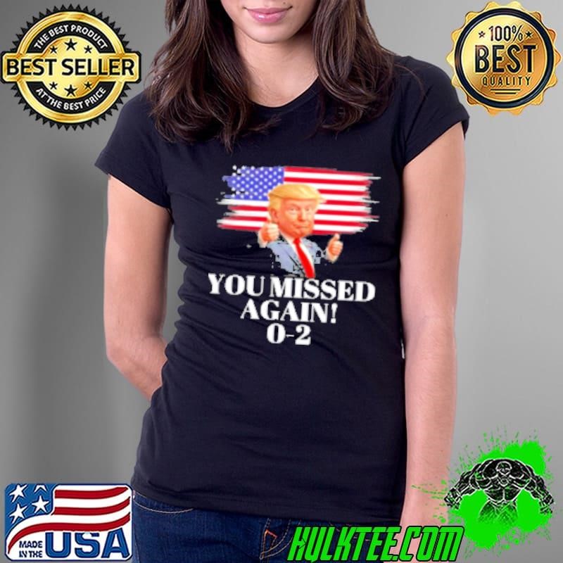 You Missed Again Trump Vance 0 2 Flag Ladies Tee You Missed Again Trump Vance 0 2 Flag Ladies Tee