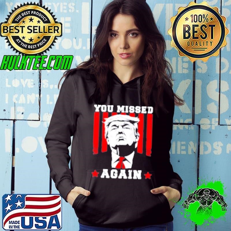 You Missed Again You Missed Twice 2024 Hoodie