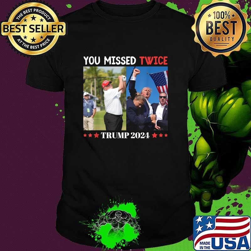 You missed twice trump 2024 stars golf american flag election T-Shirt