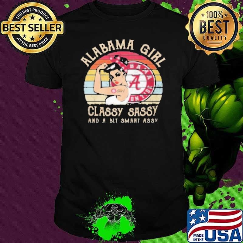 Alabama Crimson Tide Girl Classy Sassy And A Bit Smart Assy 2024 Shirt