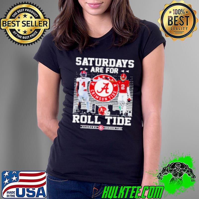 Alabama Crimson Tide Saturdays are for Roll Tide signature Shirt