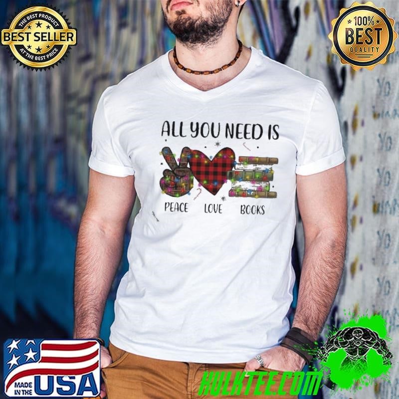 All You Need Is A Peace Love Books Merry Christmas Light shirt