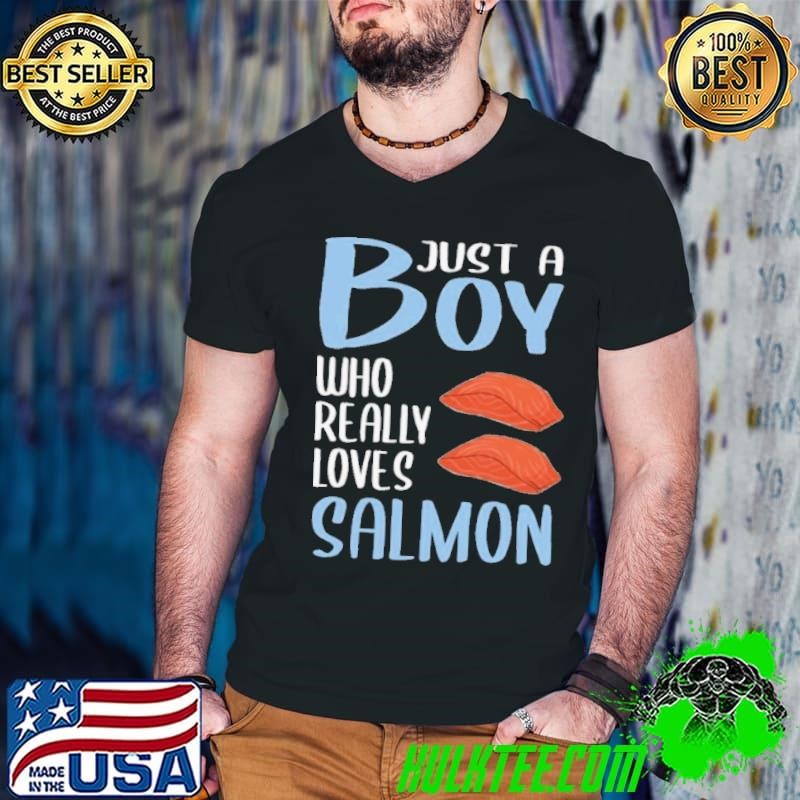 BBQ Just A Boy Who Really Loves Salmon shirt