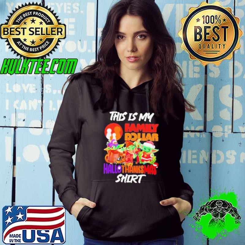 Baby Yoda Family Dollar This Is My Hallothanksmas Hoodie