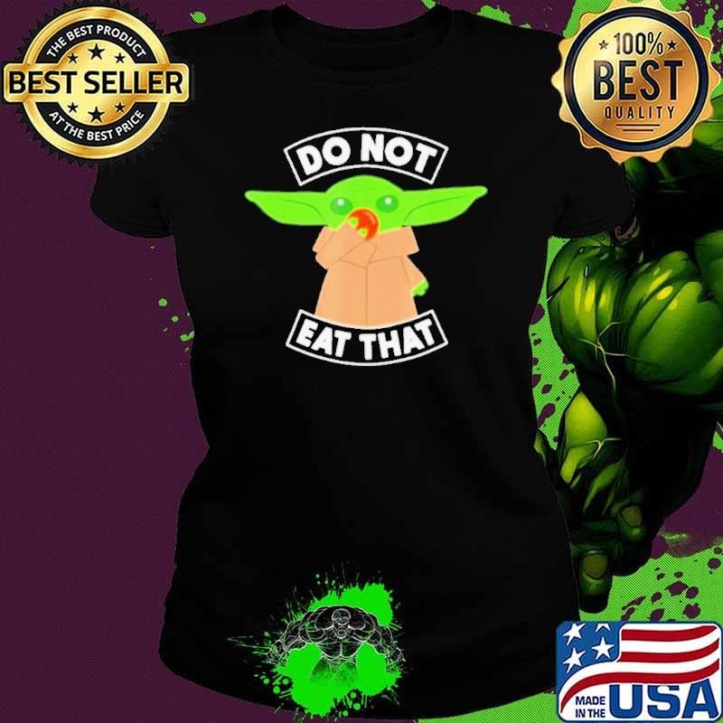 Baby Yoda do not eat that shirt