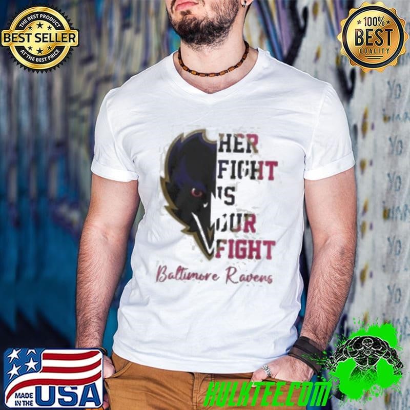 Baltimore Ravens Her Fight Is Our Fight Tackle Cancer 2024 shirt
