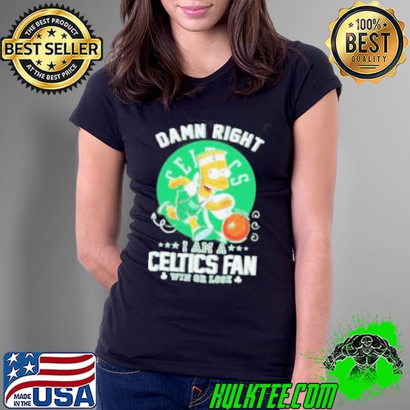 Bart Simpson damn right I am a Boston Celtics fan win or lose Ladies Tee