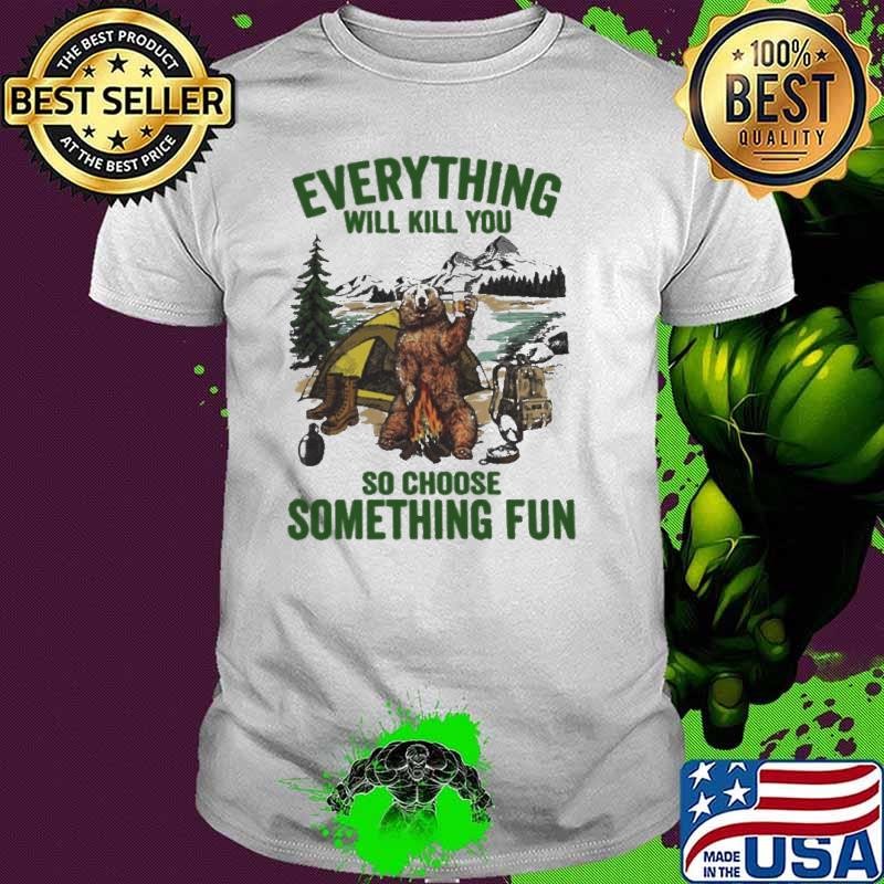 Beer Everything Will Kill You So Choose Something Fun Unisex