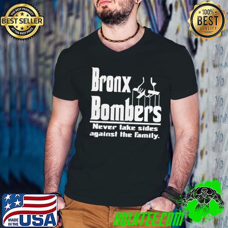 Bronx Bombers never take sides against the family shirt
