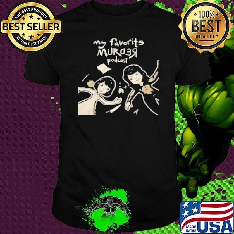 Cartoon my favorite murder podcast Shirt