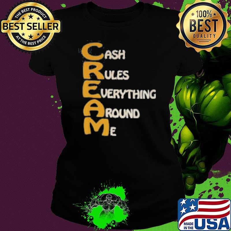 Cash Rules Everything Around Me Wu Tang Ladies tee