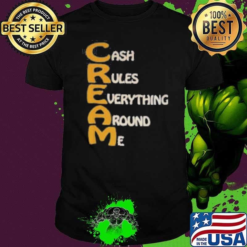 Cash Rules Everything Around Me Wu Tang Unisex