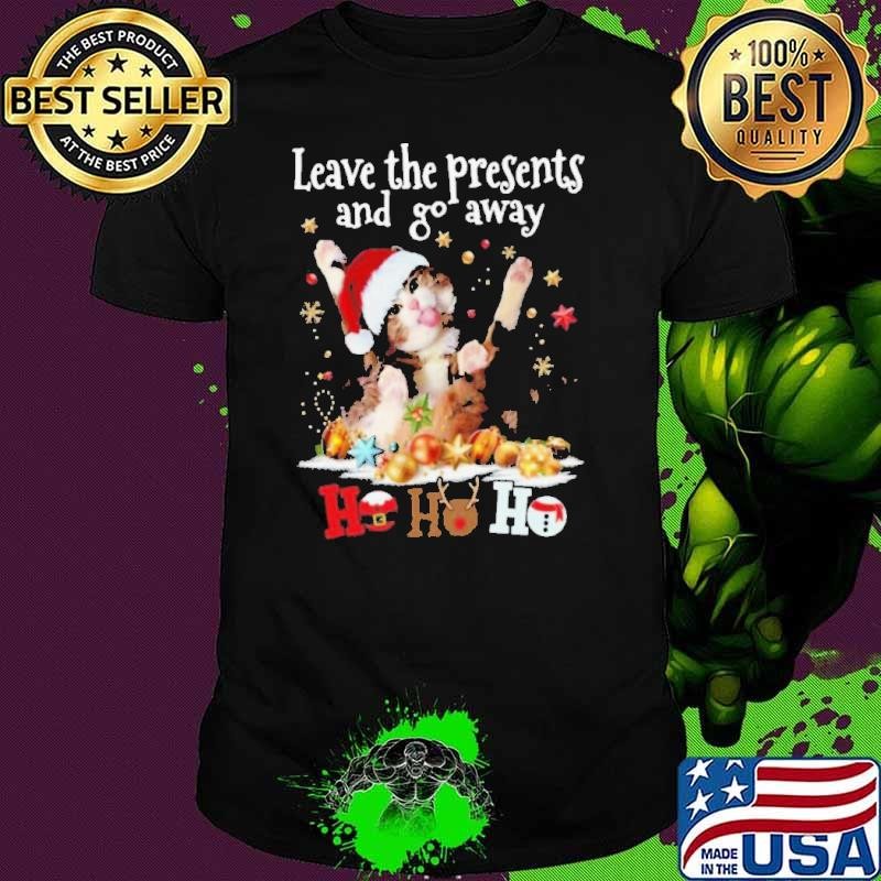 Cat Cool Leave The Presents And Go Away Ho Ho Ho shirt