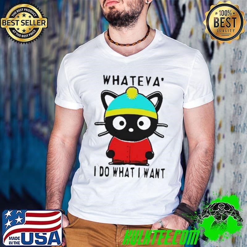 Cat Whateva I Do What I Want shirt