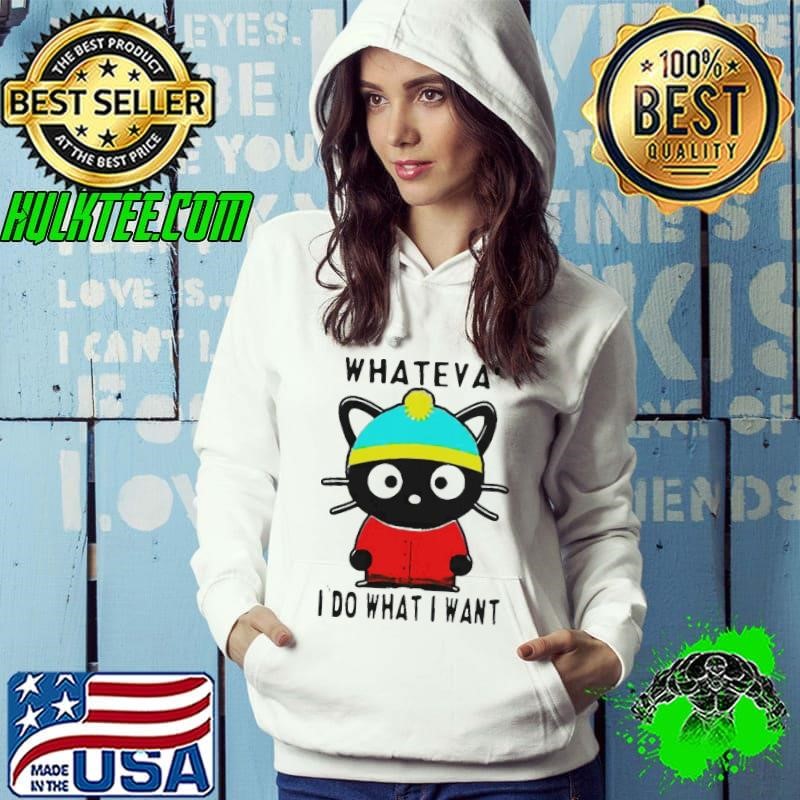 Cat Whateva I Do What I Want Hoodie