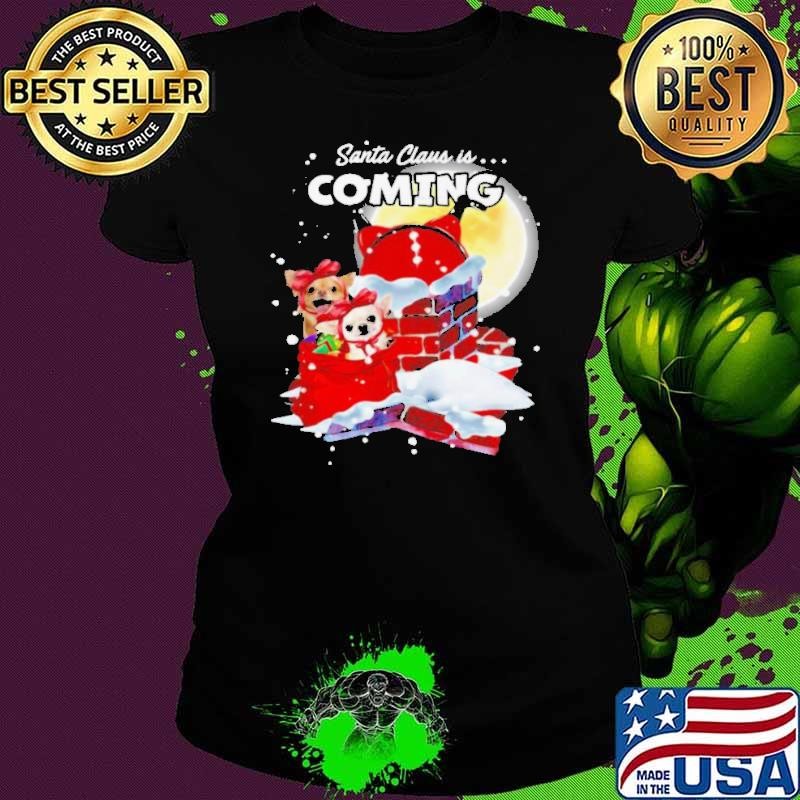 Chihuahua Santa Is Coming Gift For You Crewneck Ugly Christmas shirt