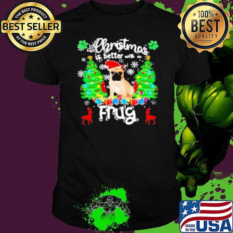 Christmas Is Better With A Frug Dog Shirt