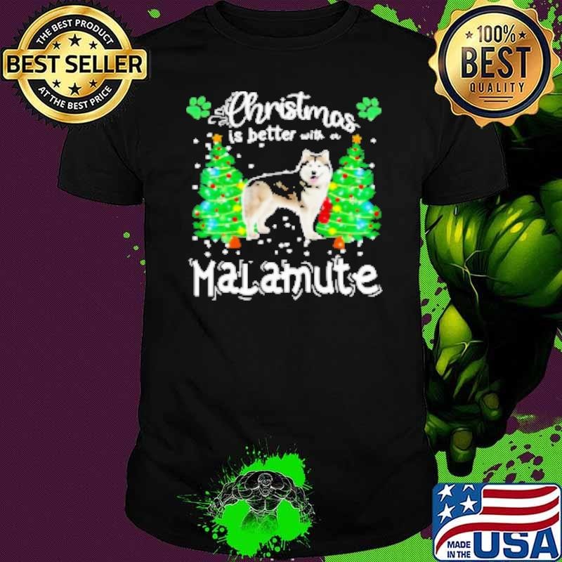 Christmas Is Better With A Malamute Dog Shirt