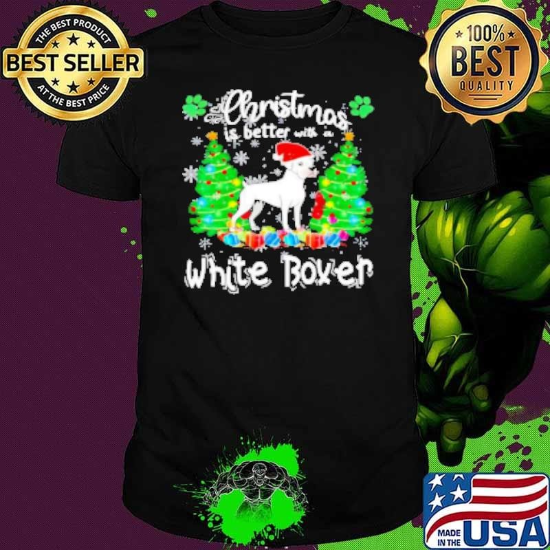 Christmas Is Better With A White Boxer Dog Shirt