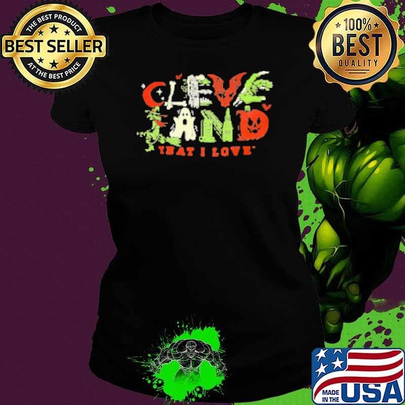 Cleveland that I love you Halloween Ladies tee Cleveland that I love you Halloween Ladies tee