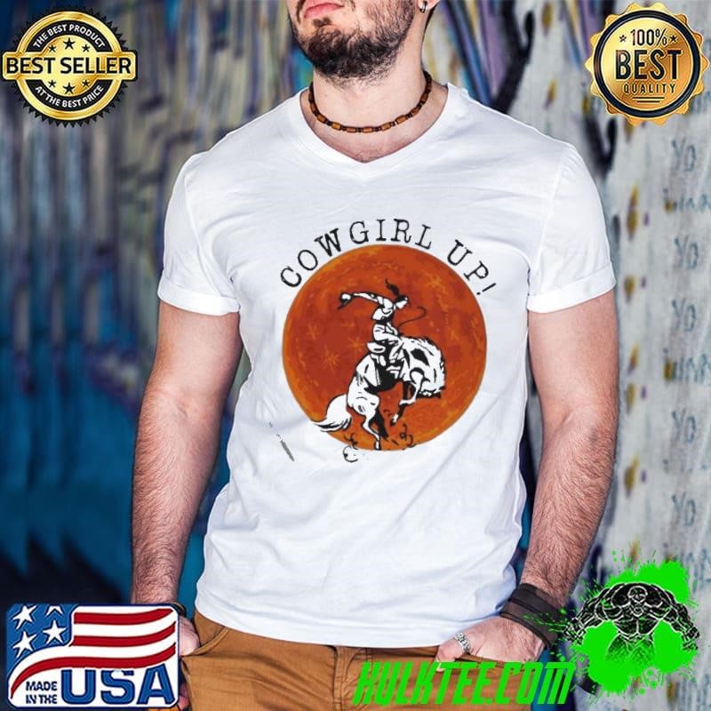 Cowgirl Up The Moon shirt