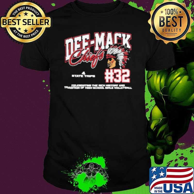 Dee Mack Chiefs #32 Celebrating The Rich History And Tradition Of High School Girls Volleyball Shirt