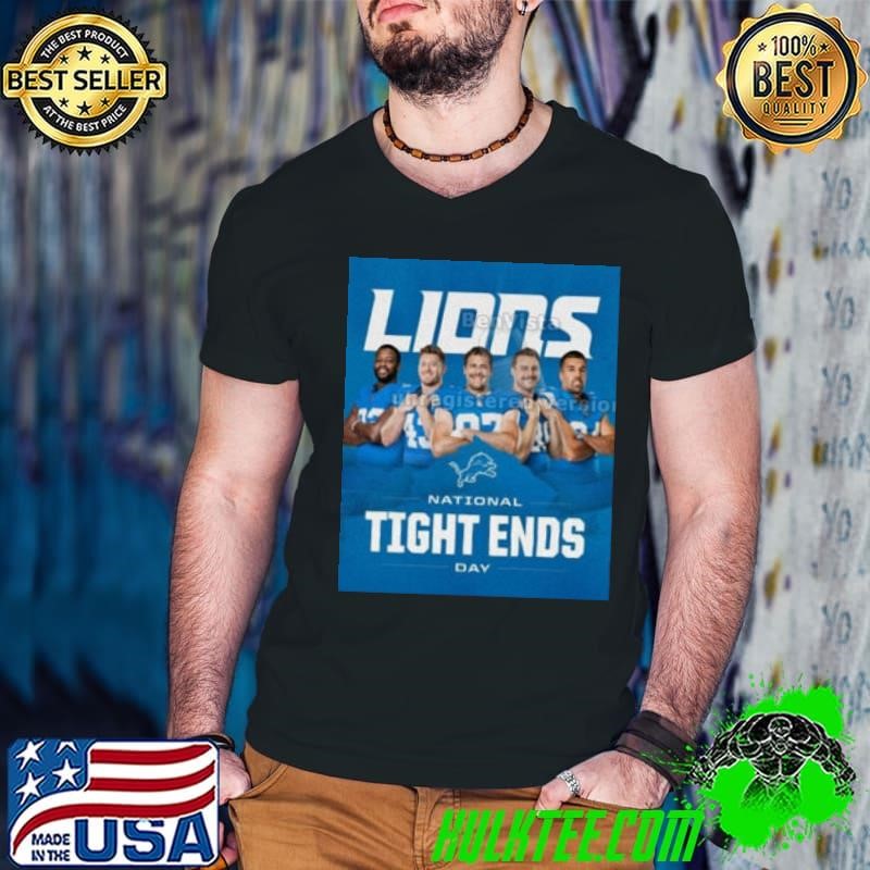 Detroit Lions Happy National Tight Ends Day 2024 to all who celebrate Poster shirt