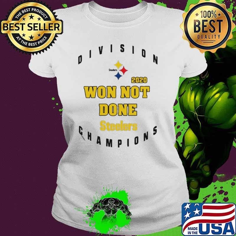 Division 2020 Won Not Done Pittsburgh Steelers Champions shirt