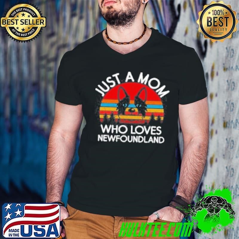 Dog Quotes Just A Mom Who Loves Shirt