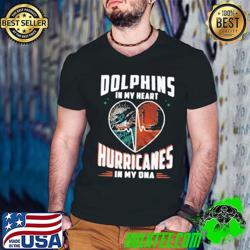 Dolphins In My Heart Hurricanes In My DNA shirt