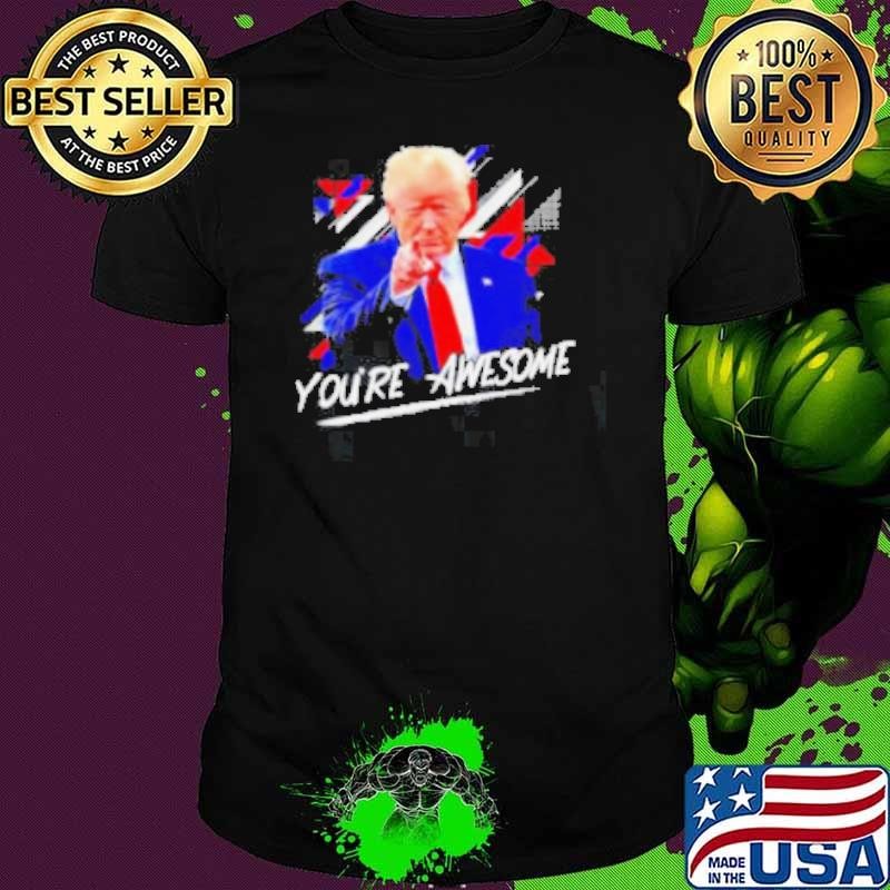 Donald J Trump You’re Awesome Unisex