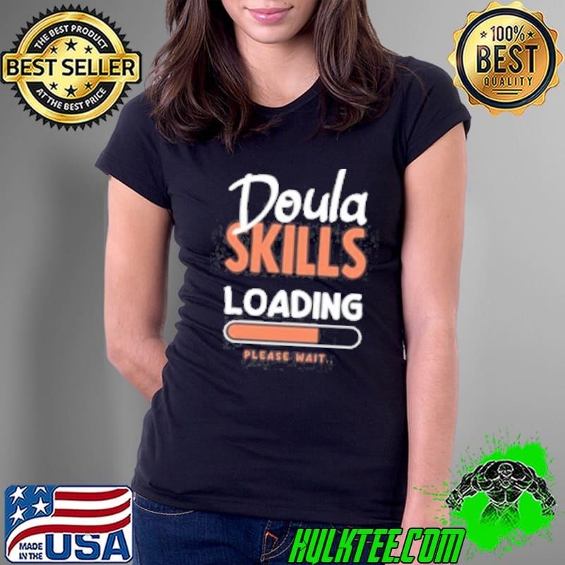 Doula Gift Doula Life Doulas Ladies Tee Doula Gift Doula Life Doulas Ladies Tee