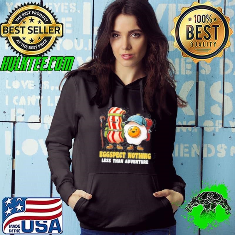 EGGSPECT NOTHING LESS THAN ADVENTURE Shirt