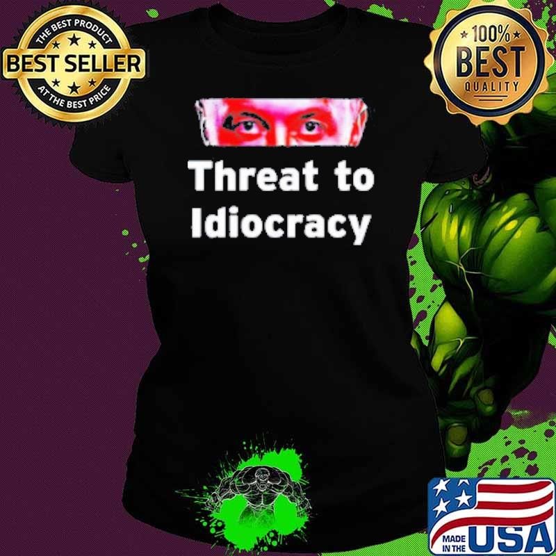 Elon Musk threat to idiocracy Shirt