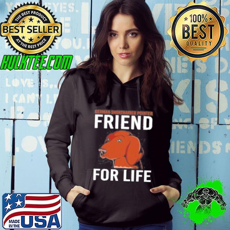 Friendship Quote Dog German Shorthaired Pointer Hoodie