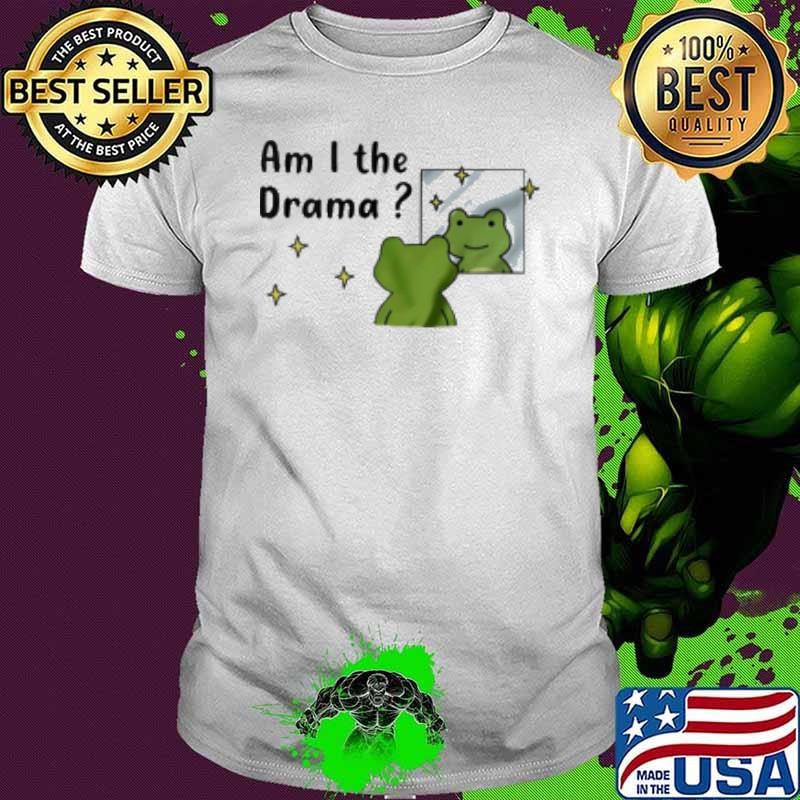 Frog am I the drama Shirt