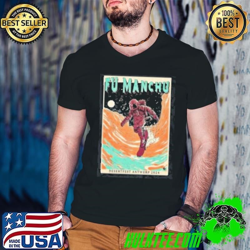 Fu Manchu Desertfest In Antwerp Belgium Oct 19 2024 Show Poster Shirt