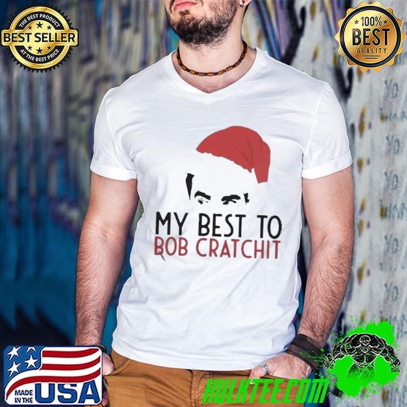 Funny David Rose Santa 2020 My best to bob cratchit shirt