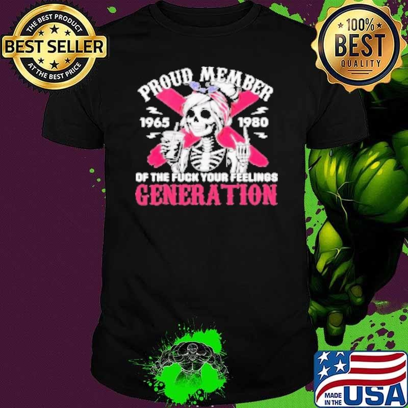 Gen x proud member of the fck your feelings skull girl Unisex