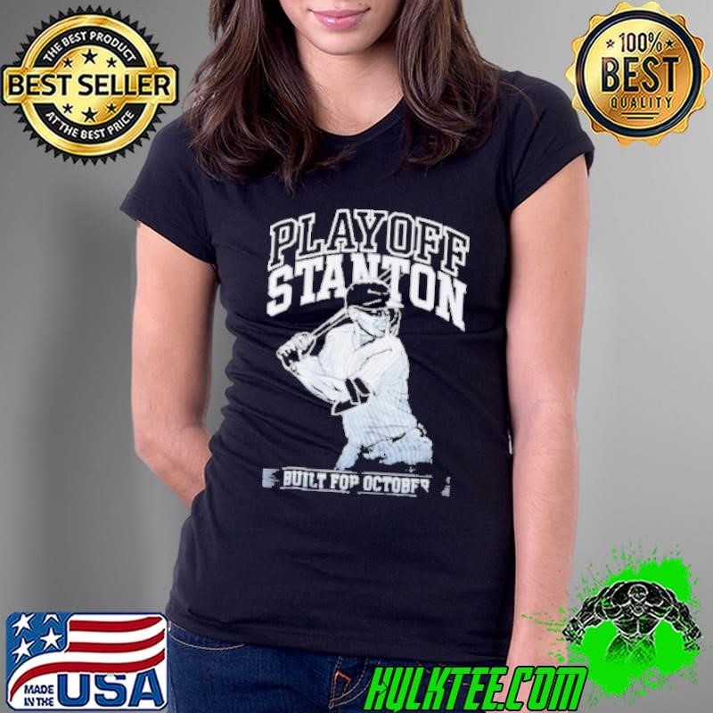 Giancarlo Stanton Yankees Playoff Stanton built for October Ladies Tee