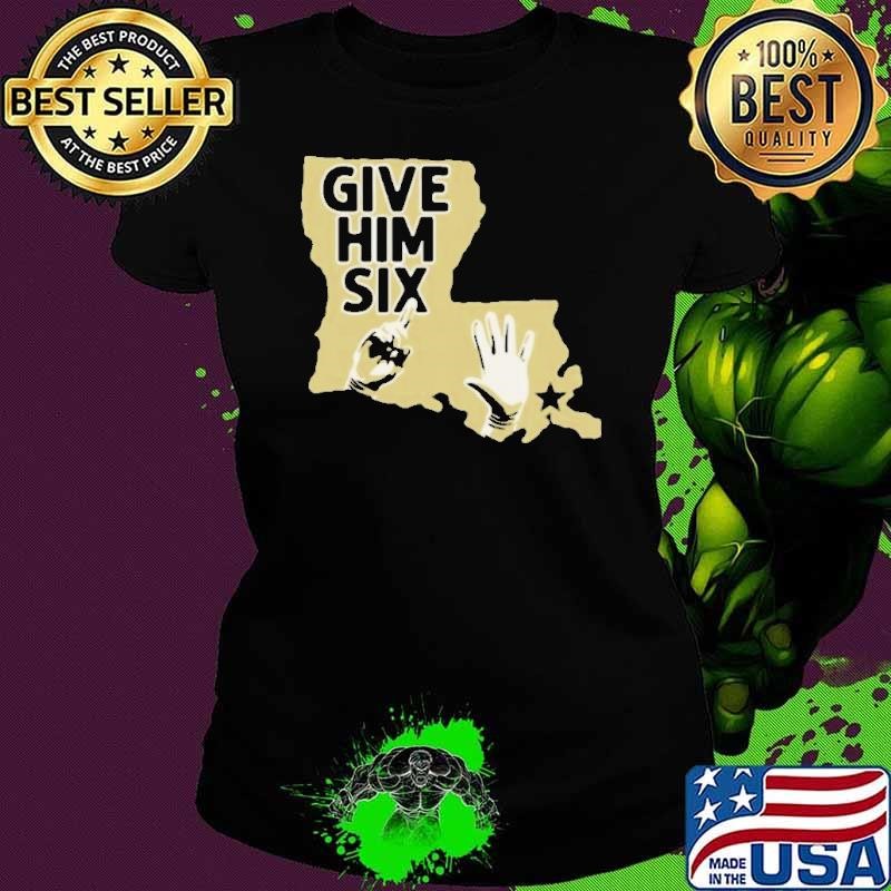 Give Him Six New Orleans Football shirt