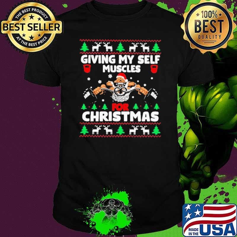Giving My Self Muscles For Christmas Unisex