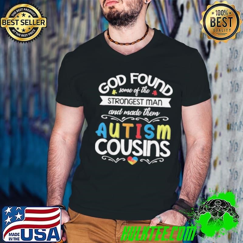 God Found Some The Strongest Man Made Them Autism Cousins Guys V Neck