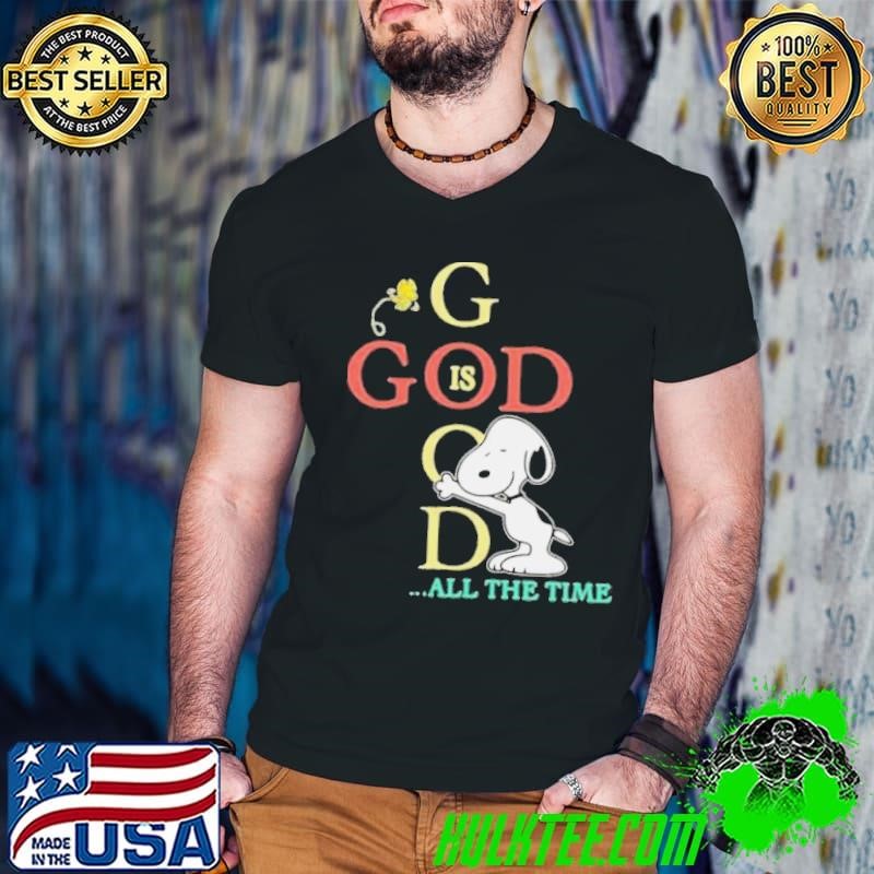 God Good All The Time Snoopy Woodstock shirt
