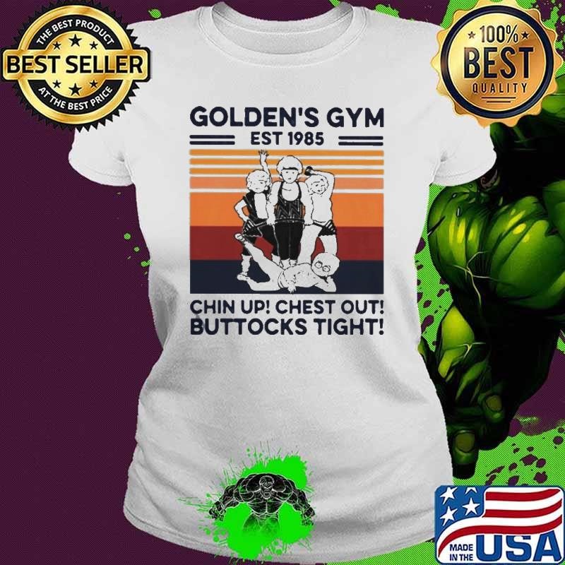 Golden’s Gym Chin Up Chest Out Buttocks Tight Est 1985 Gym Vintage shirt