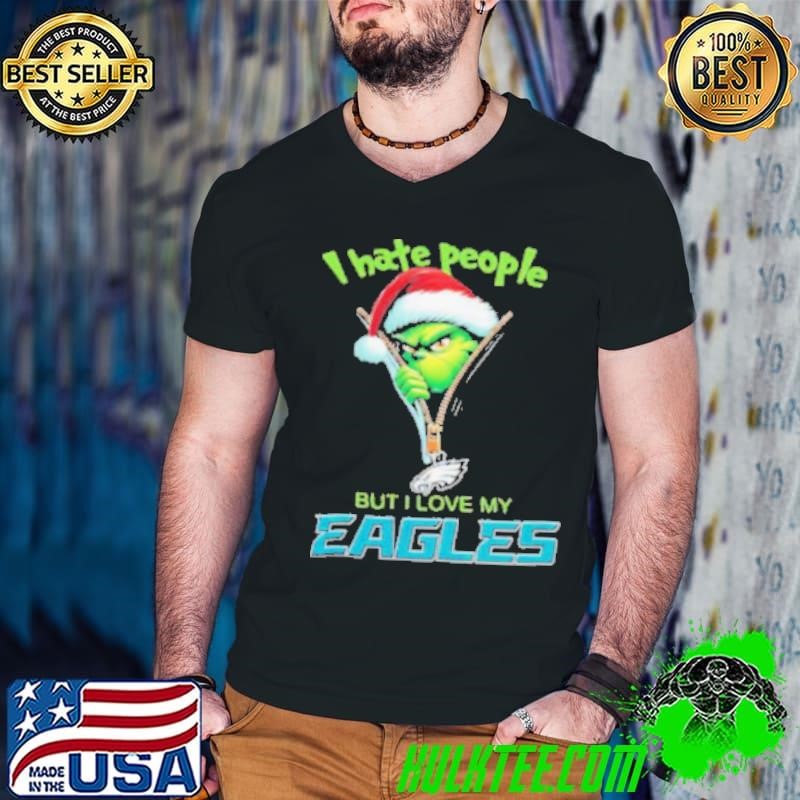Grinch I hate people but I love my Philadelphia Eagles Christmas shirt