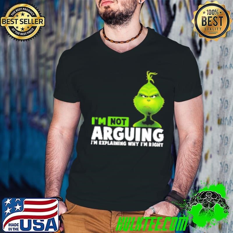 Grinch I'm Not Arguing I'm Explaining Why I'm Right Guys V Neck